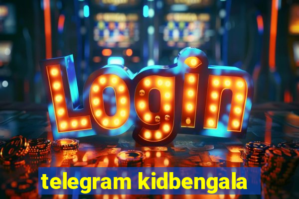 telegram kidbengala